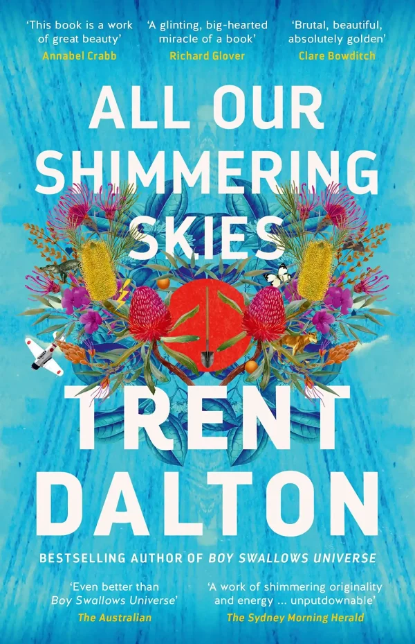 "All Our Shimmering Skies" - Trent Dalton